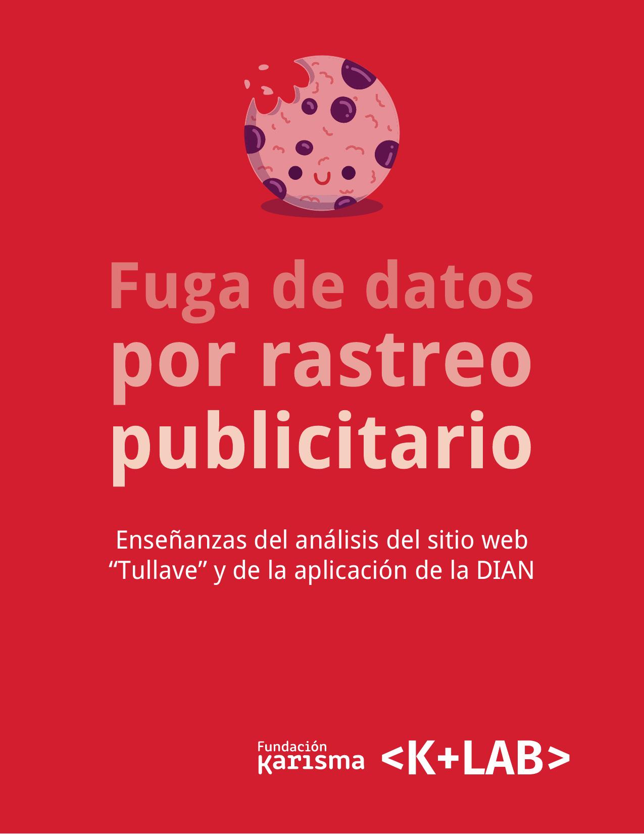 Fuga de datos por rastreo publicitario: Enseñanzas del análisis del sitio web “Tullave” y de la aplicación de la DIAN