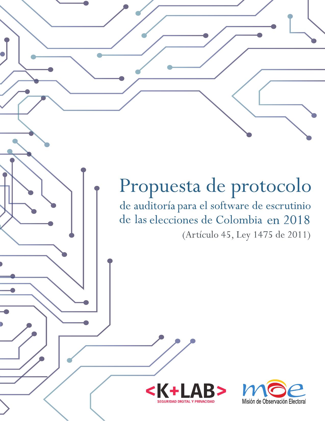 Propuesta de protocolo de auditoría para el software de escrutinio de las elecciones de Colombia en 2018