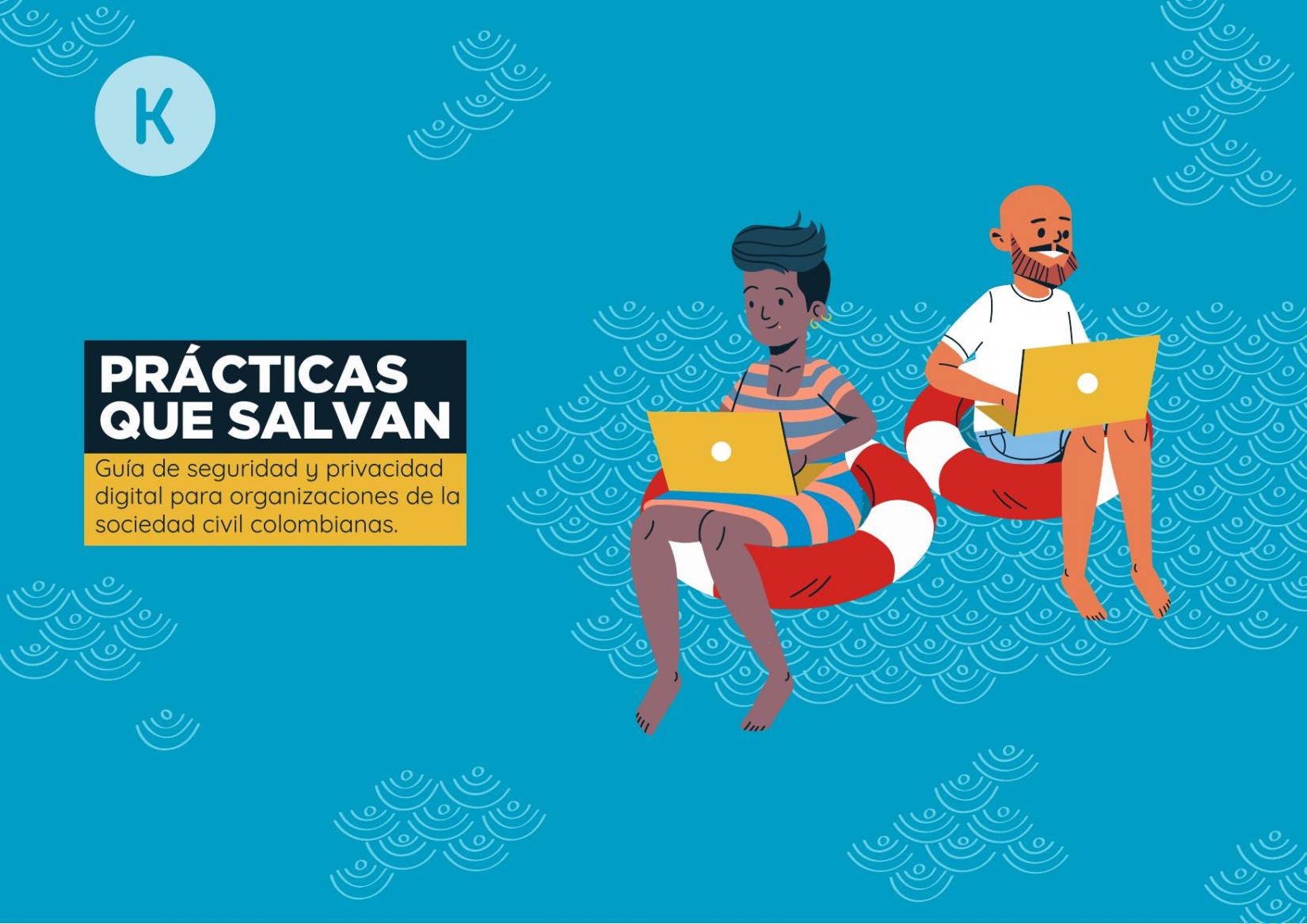 Practicas que salvan: Guía de seguridad y privacidad digital para organizaciones de la sociedad civil colombianas
