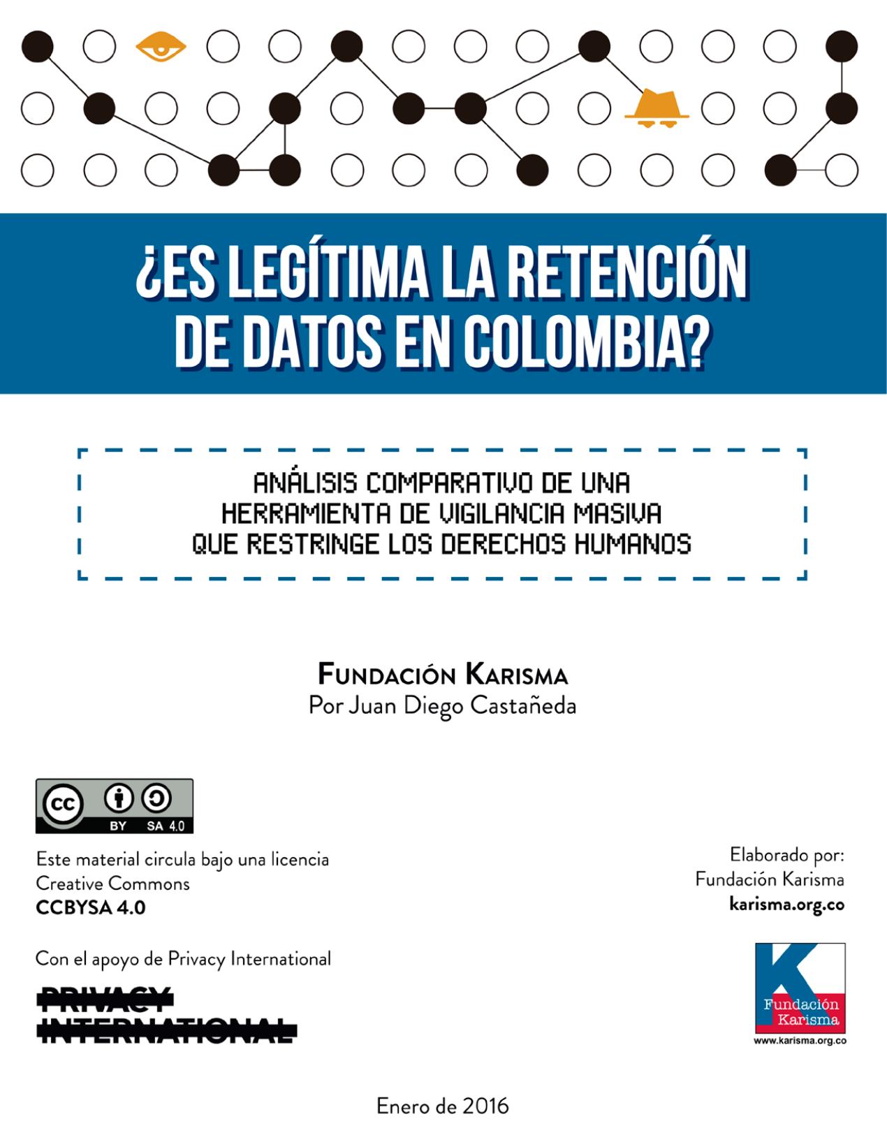 Es legítima la retención de datos en colombia? :: Análisis comparativo de una herramienta de vigilancia masiva que restringe los derechos humanos