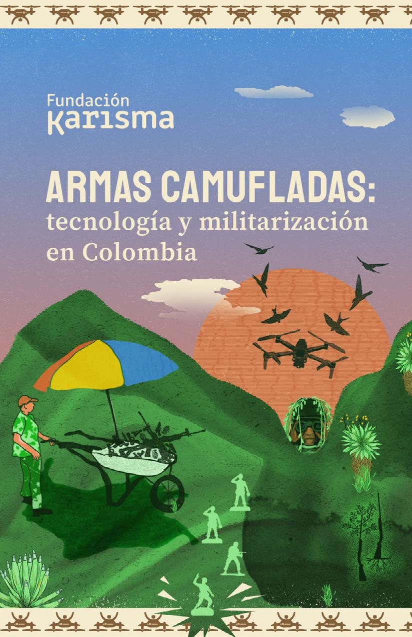 Armas camufladas :: Tecnología y militarización en Colombia