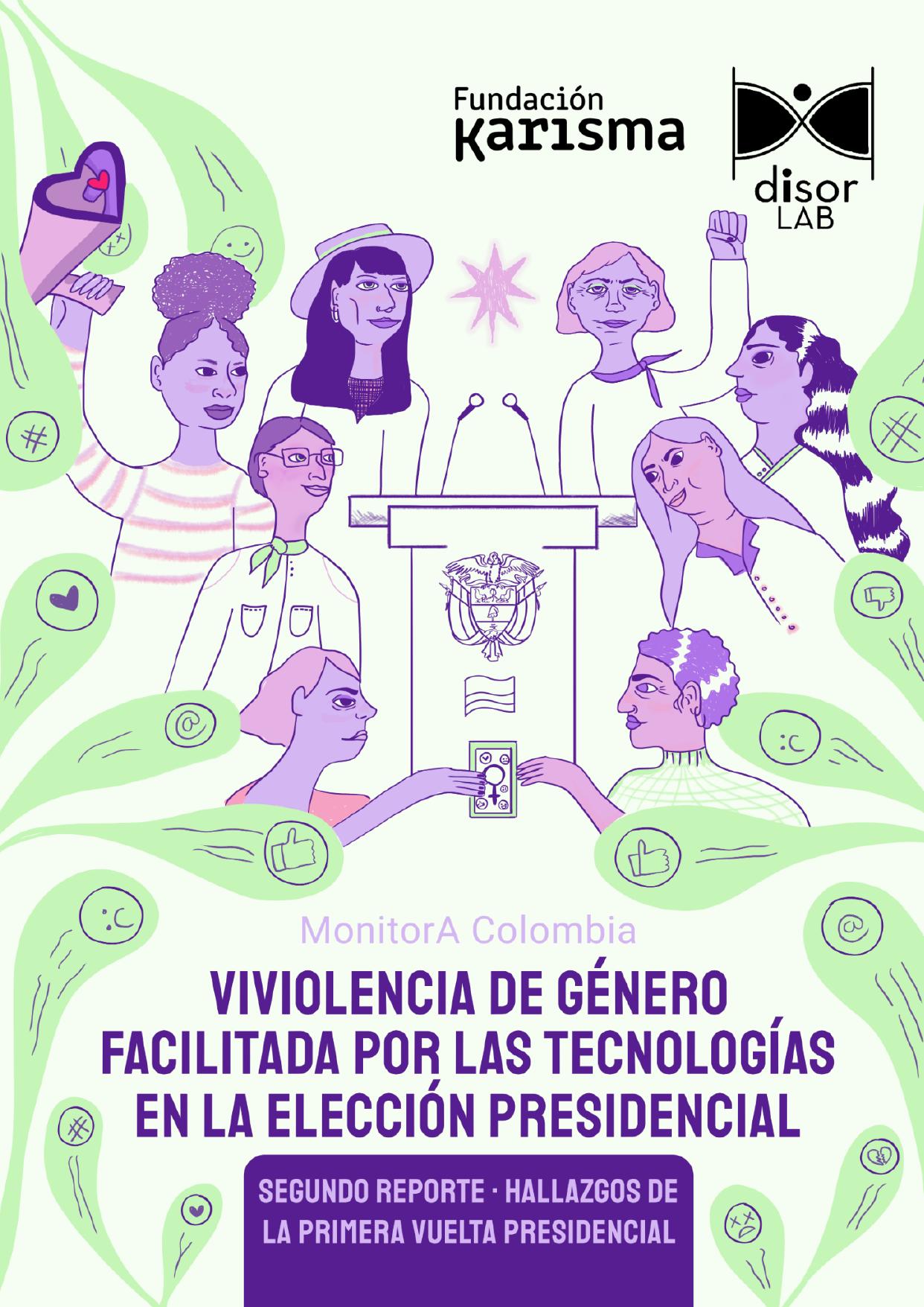MonitorA Colombia -Violencia de género facilitada por las tecnologías en la elección presidencial :: Segundo reporte - Hallazgos de la primera vuelta presidencial