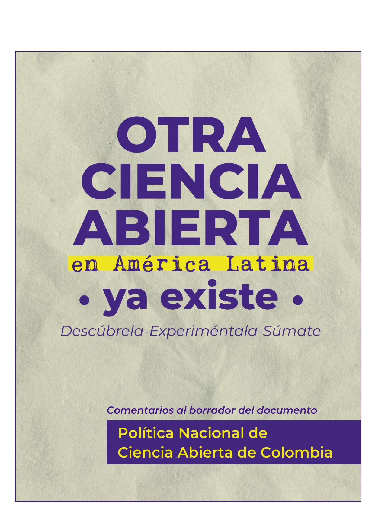 Otra ciencia abierta en América Latina ya existe. Descubrela experiméntala, sumate :: Comentarios política de ciencia abierta